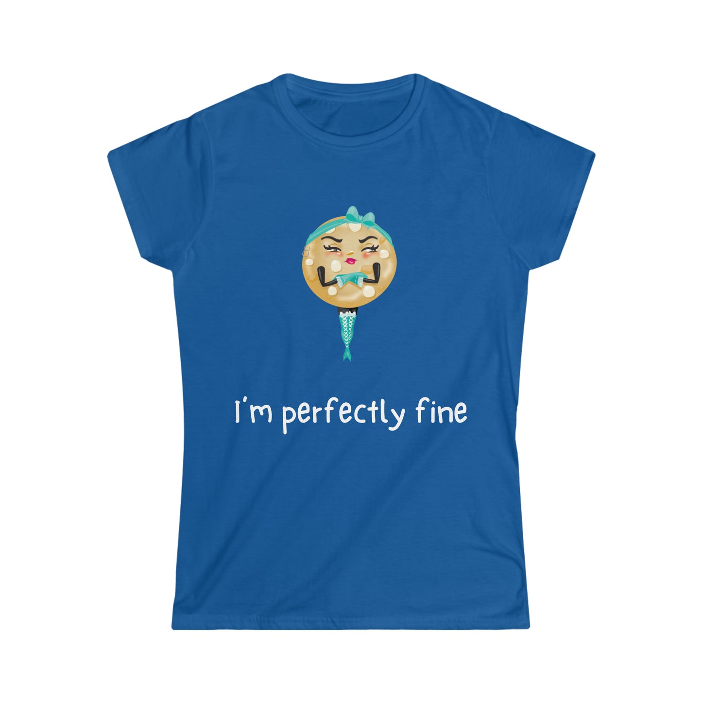 The Grumpy Cookies - Erica's I'm Perfectly Fine Women's Softstyle Tee