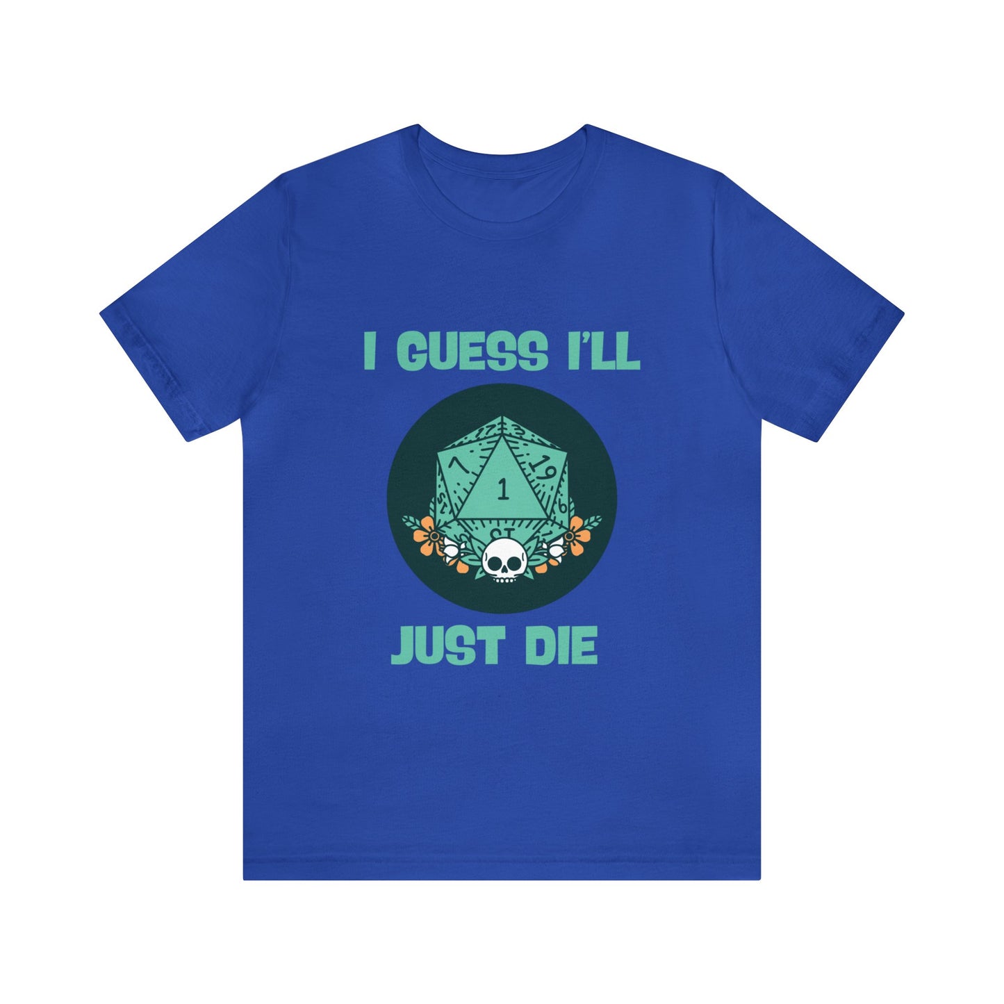 Dungeons & Dragons - Guess I'll Die Short Sleeve Tee