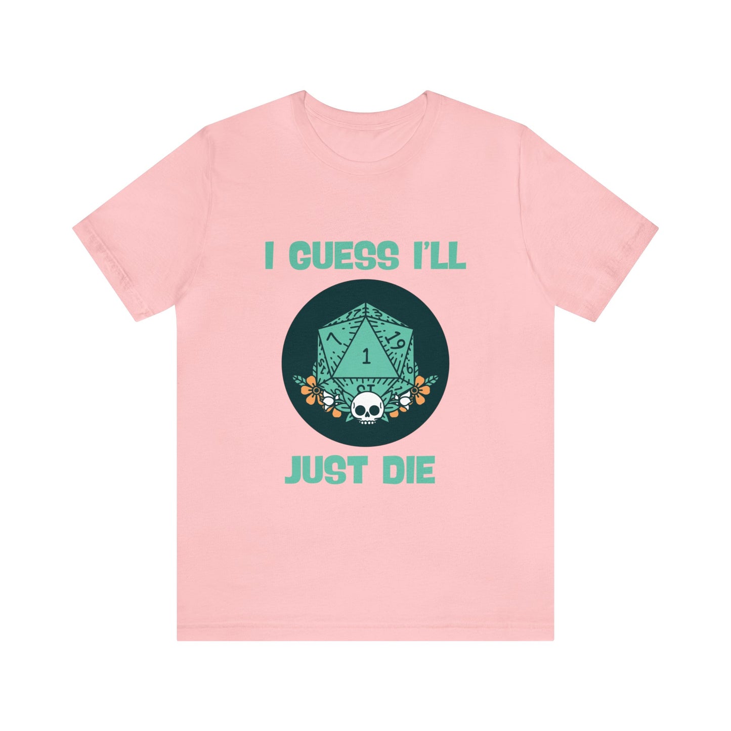 Dungeons & Dragons - Guess I'll Die Short Sleeve Tee
