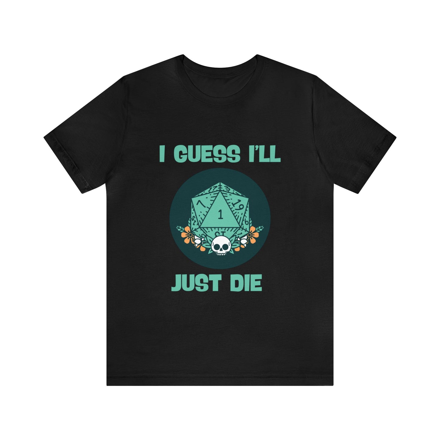 Dungeons & Dragons - Guess I'll Die Short Sleeve Tee