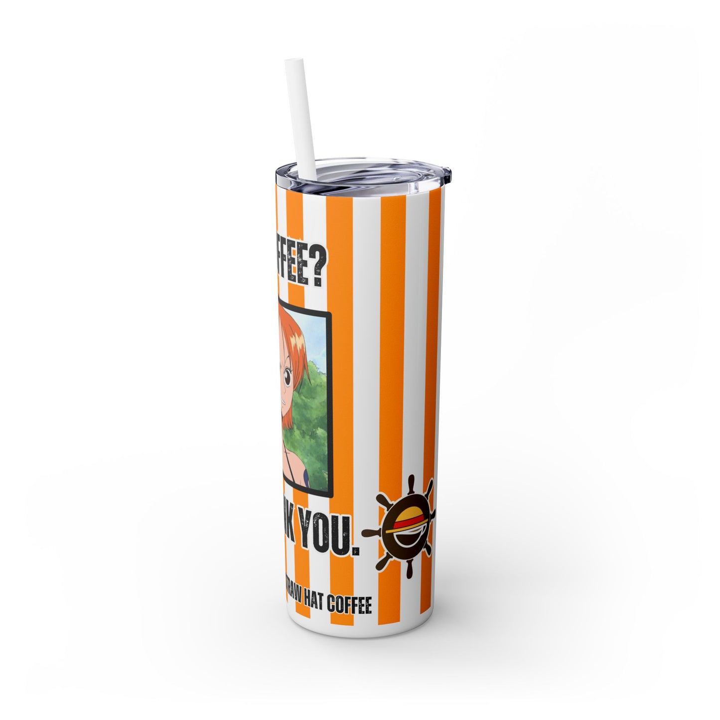 Straw Hat Coffee - No Coffee No Thank You 20oz Skinny Tumbler with Straw