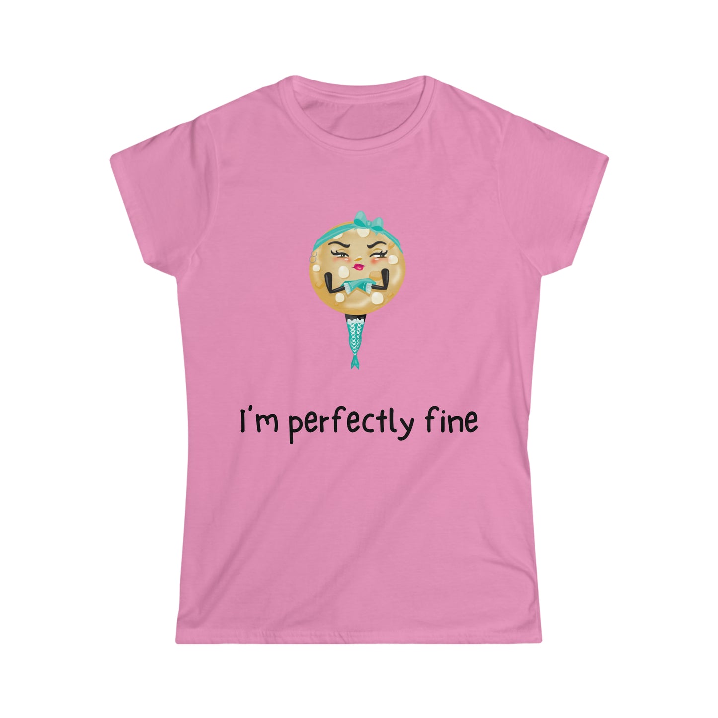 The Grumpy Cookies - Erica's I'm Perfectly Fine Women's Softstyle Tee