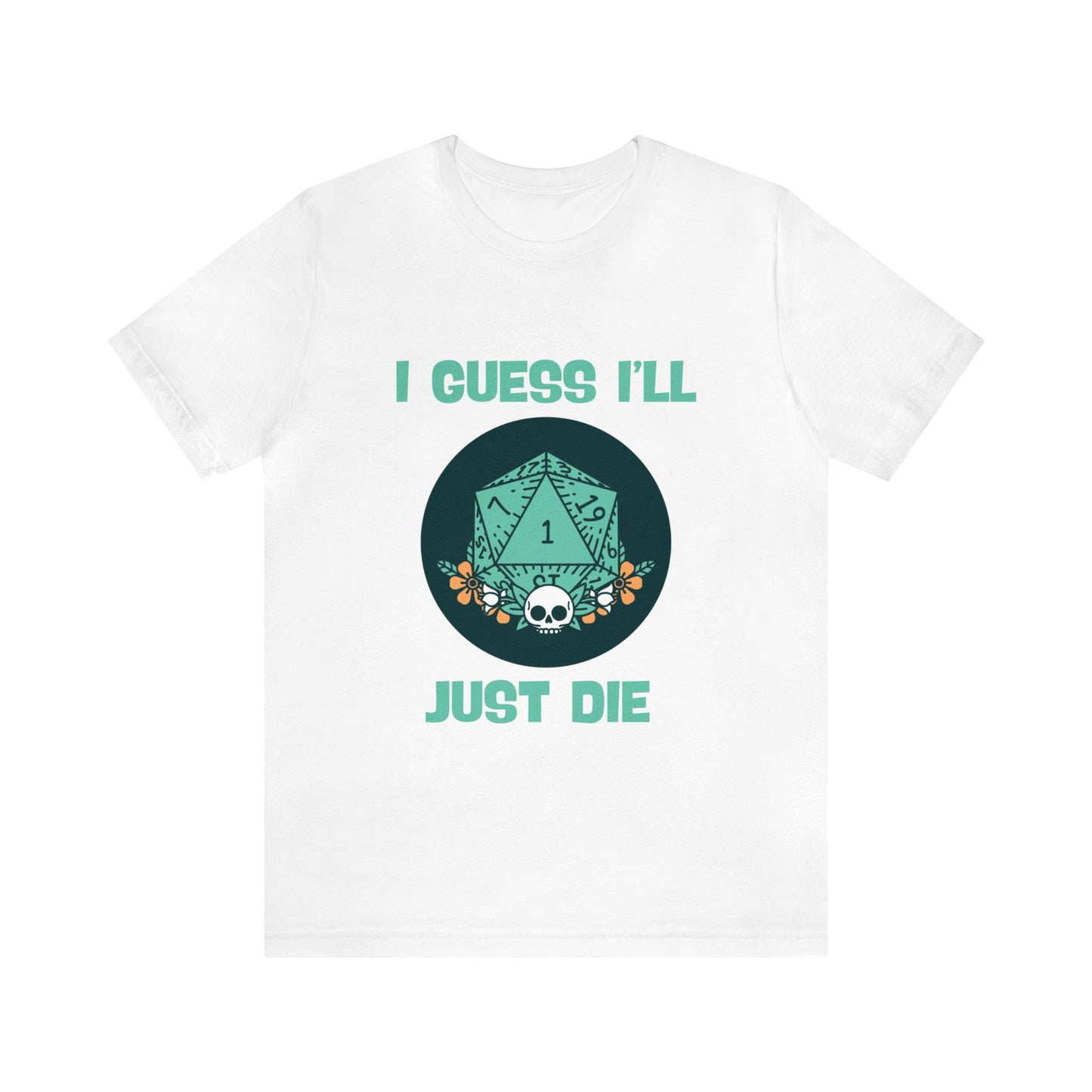 Dungeons & Dragons - Guess I'll Die Short Sleeve Tee