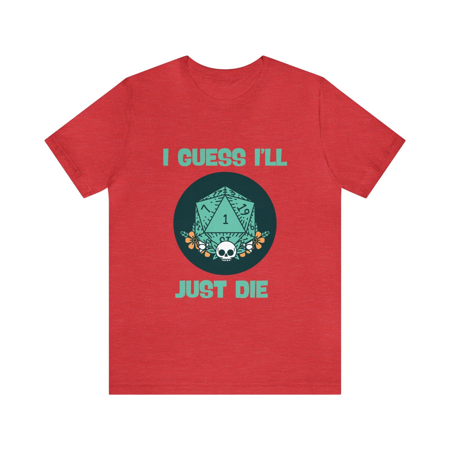 Dungeons & Dragons - Guess I'll Die Short Sleeve Tee