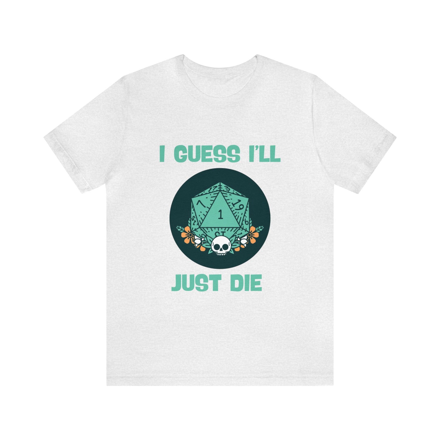 Dungeons & Dragons - Guess I'll Die Short Sleeve Tee