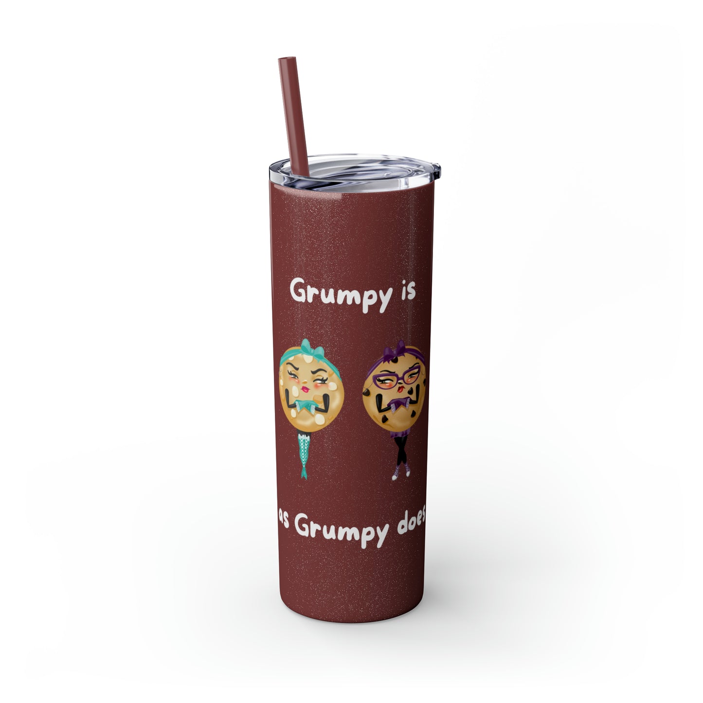 Grumpy is as Grumpy does Skinny Tumbler with Straw, 20oz