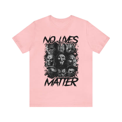 No Lives Matter Short Sleeve Tee