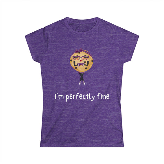 Katrina's I'm Perfectly Fine Women's Softstyle Tee