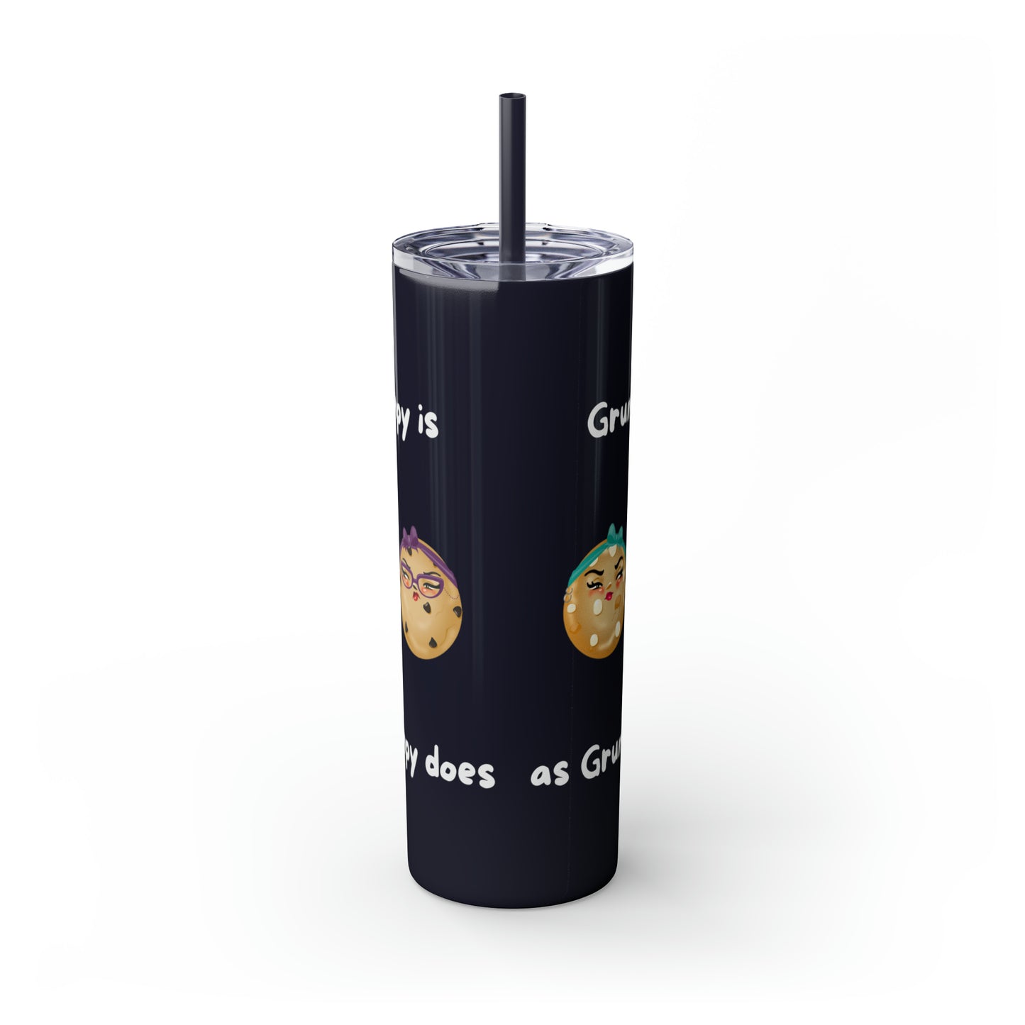 Grumpy is as Grumpy does Skinny Tumbler with Straw, 20oz