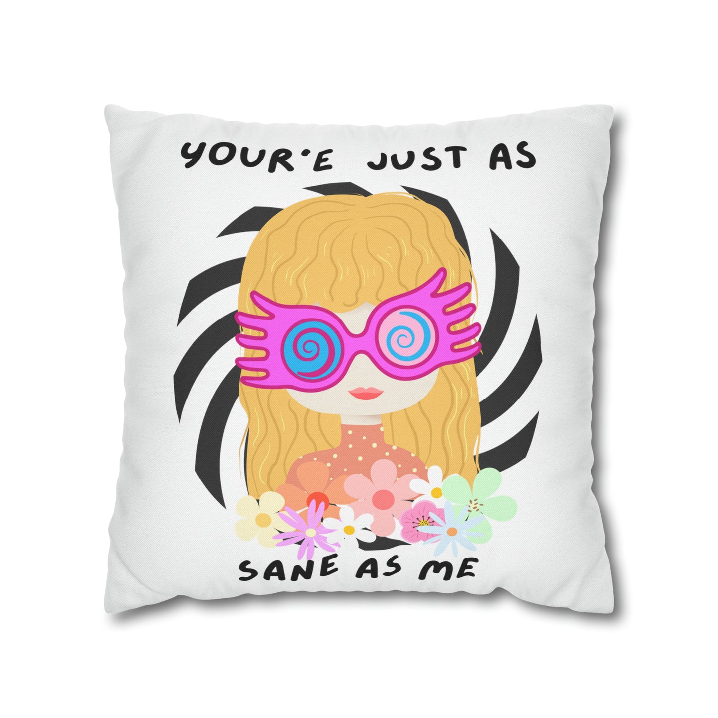 Just as Sane Spun Polyester Square Pillow Case