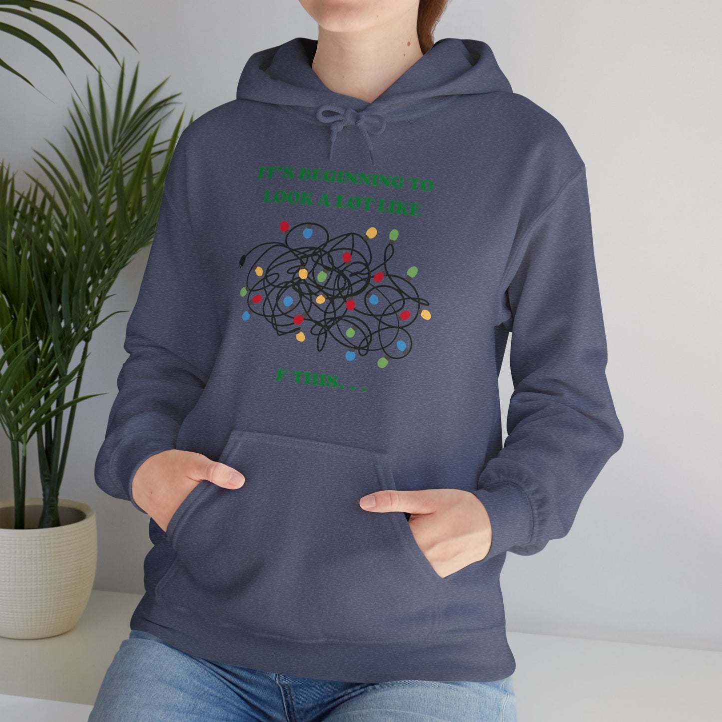 It's Beginning to Look A Lot Like. . . Unisex Heavy Blend™ Hooded Sweatshirt