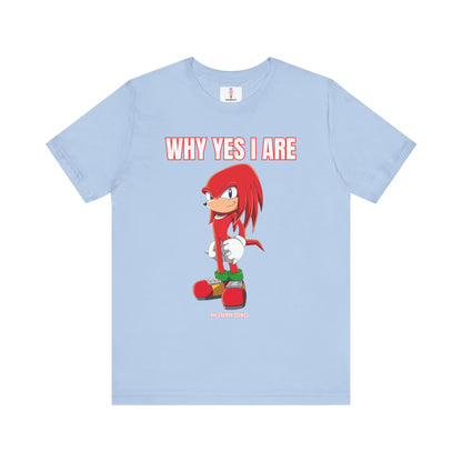 Sonic - Why Yes I Are Unisex Jersey Short Sleeve Tee