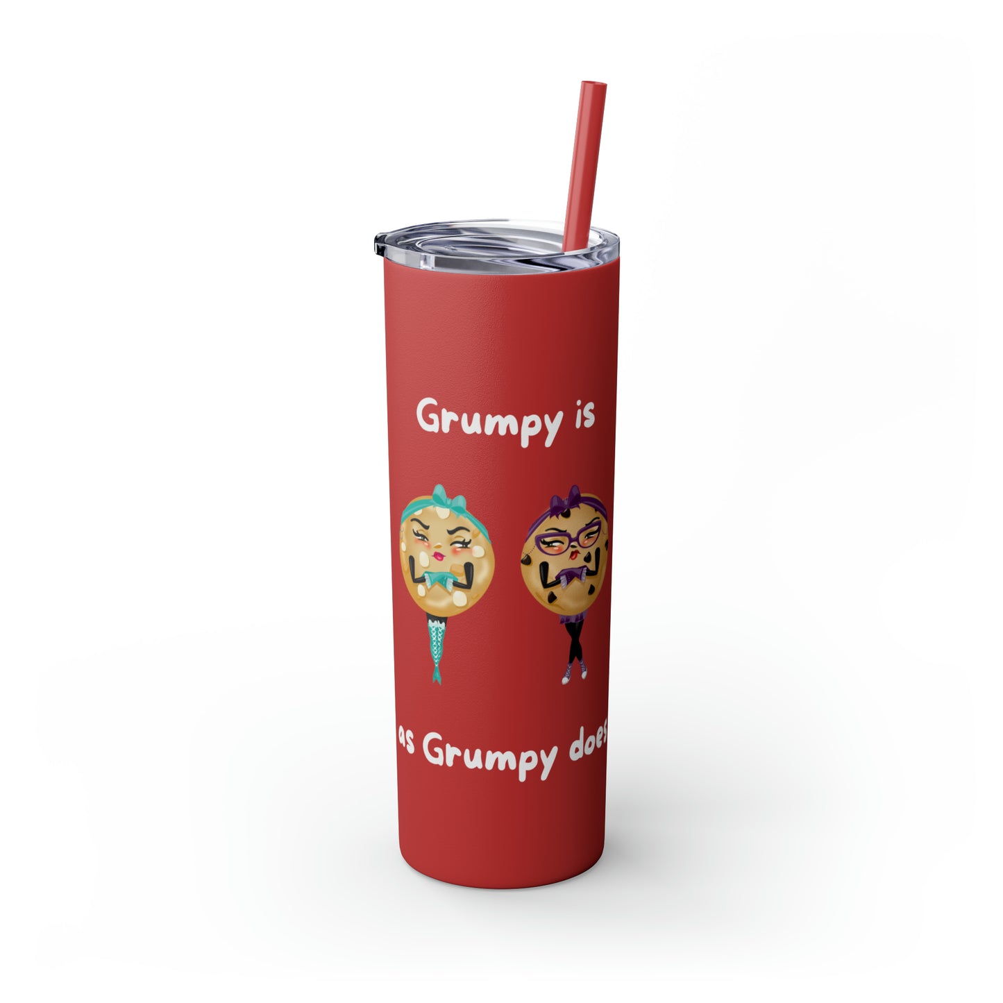 Grumpy is as Grumpy does Skinny Tumbler with Straw, 20oz