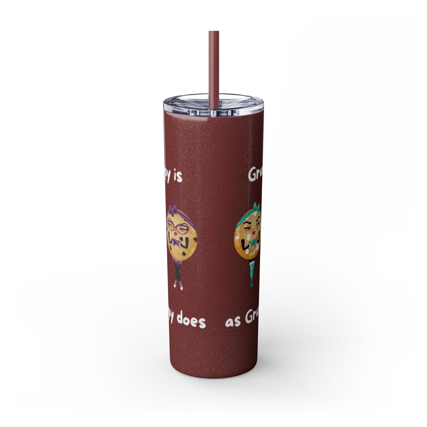 Grumpy is as Grumpy does Skinny Tumbler with Straw, 20oz