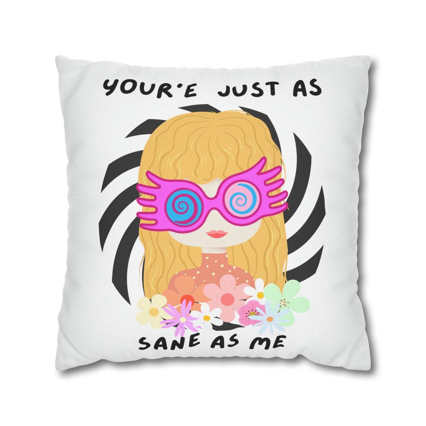 Just as Sane Spun Polyester Square Pillow Case