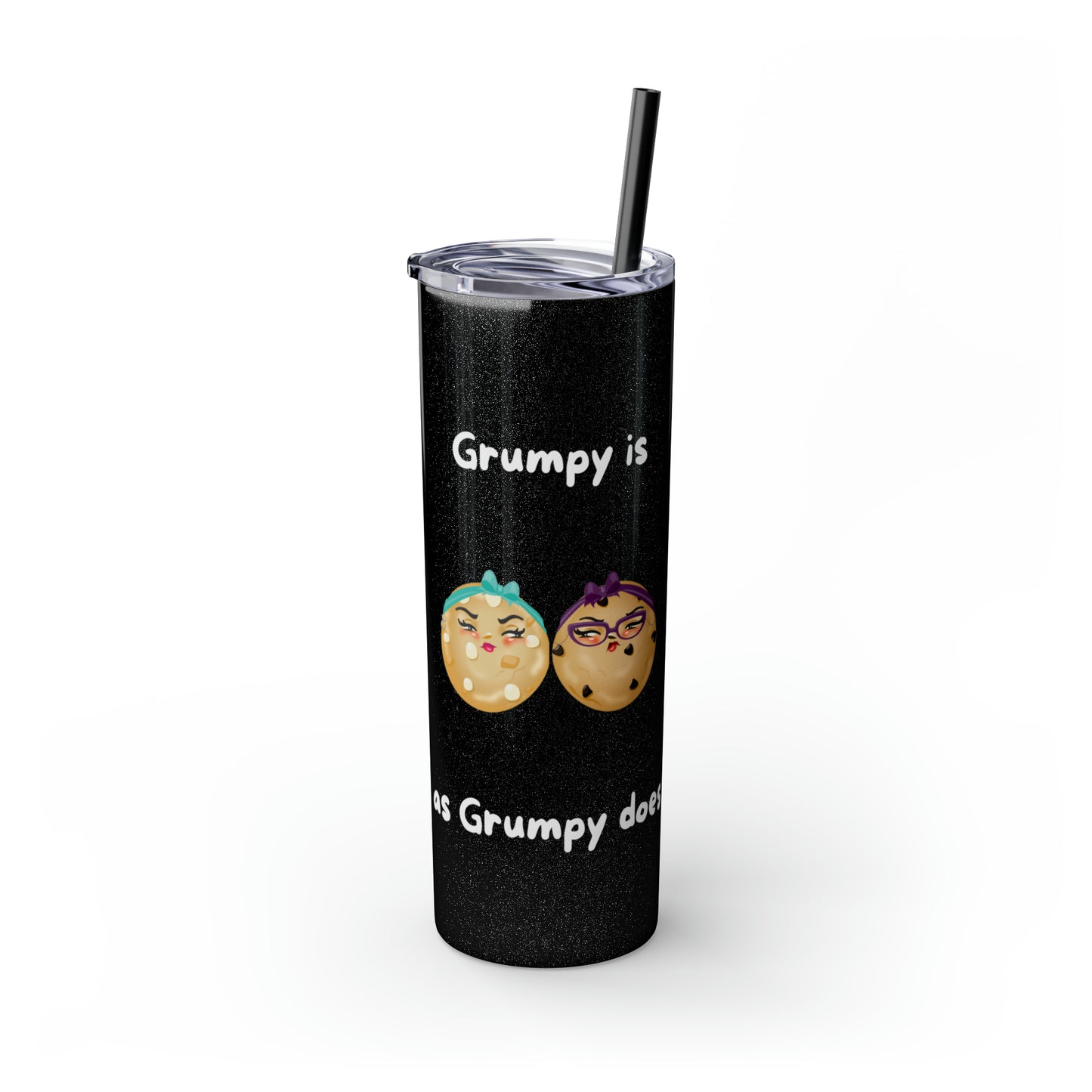 Grumpy is as Grumpy does Skinny Tumbler with Straw, 20oz