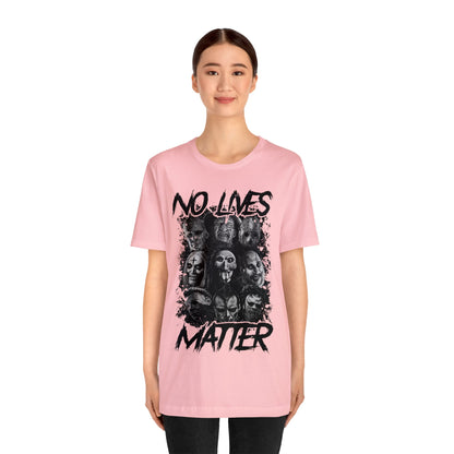 No Lives Matter Short Sleeve Tee