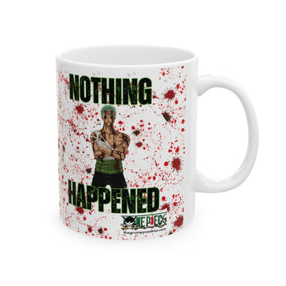 Zoro Nothing Happened Ceramic Mug 11oz